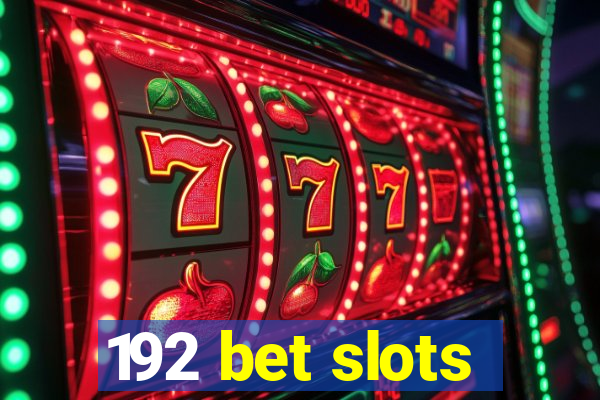 192 bet slots